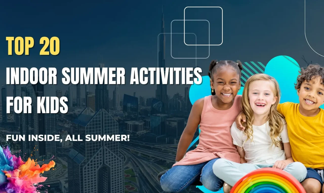 Indoor Summer Activities for Kids in UAE